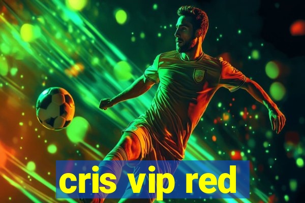 cris vip red